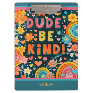 Custom Rainbow Colorful Dude Be Kind Happy Clipboard