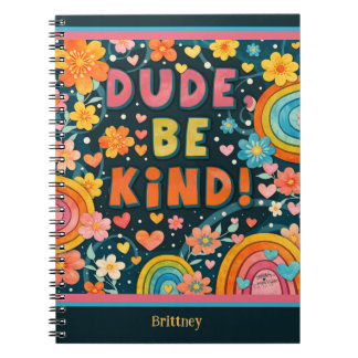 Custom Rainbow Colorful Dude Be Kind Happy Notebook