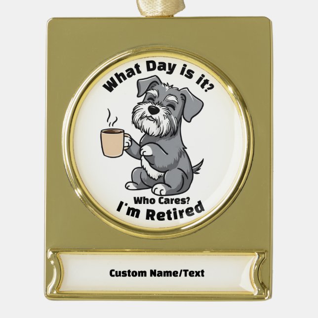 Custom Retirement Ornament - Funny What Day Is It (Front)