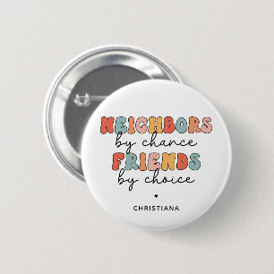 Custom Retro Neighbours by Chance Friends by Choic 6 Cm Round Badge