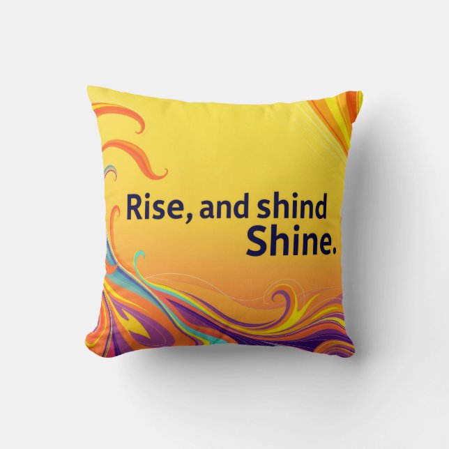 Custom Rise Shine Quote Cushion (Front)