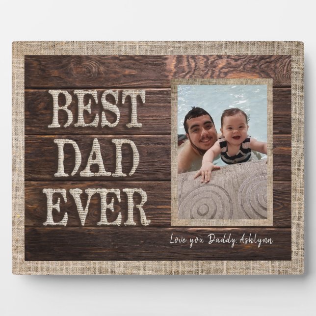 Custom Rustic Best Dad Ever Love You Daddy Photo Plaque (Front)