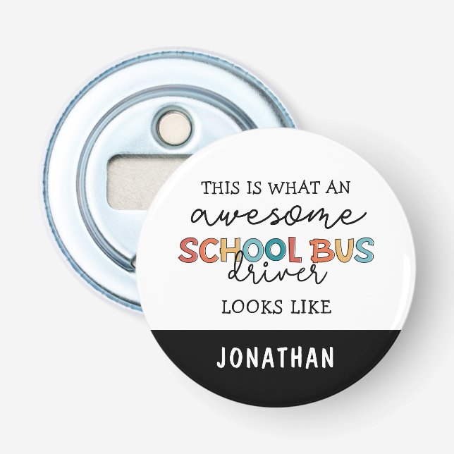 Custom School Bus Driver Appreciation Funny Gift Bottle Opener (Front)