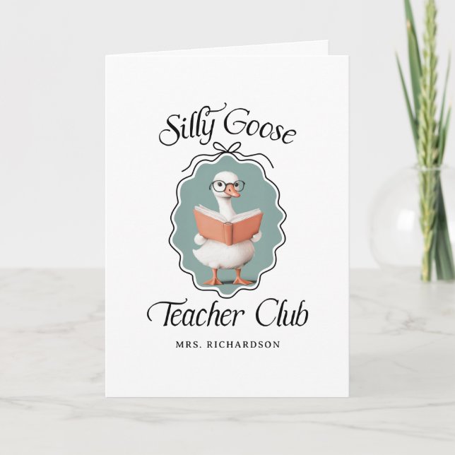 Custom Silly Goose Teacher Club Greeting Card (Front)