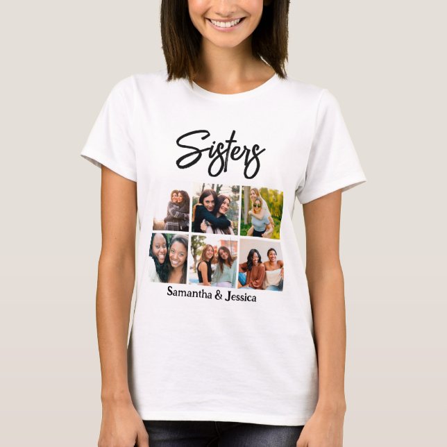 Custom Sisters Script 6 Photo Collage T-Shirt (Front)