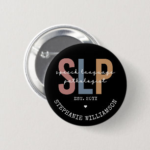 Custom SLP Speech Pathologist Speech Therapist 6 Cm Round Badge