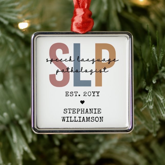 Custom SLP Speech Pathologist Speech Therapist Metal Ornament (Tree)
