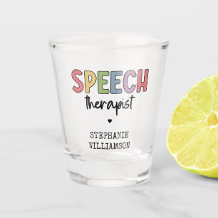 Custom SLP Speech Pathologist Speech Therapist Shot Glass