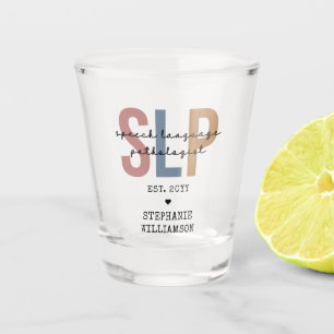 Custom SLP Speech Pathologist Speech Therapist Shot Glass