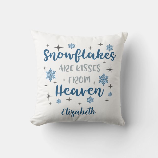 Custom Snowflakes Are Kisses From Heaven White Cushion (Front)