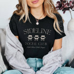 Custom Sports Mum Sideline Social Club T-Shirt<br><div class="desc">Lean into your sports mum era with this cute design featuring "sideline social club" with three camp chair illustrations. Customise with your child's league or team name beneath for a great dugout mum gift or fundraiser item!</div>