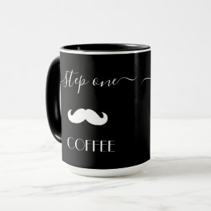 Custom Step One COFFEE Moustache Funny Men Ceramic Mug