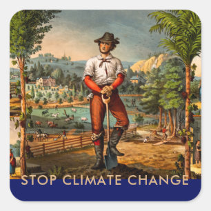 Custom Stop Climate Change Gardening and Farming Square Sticker