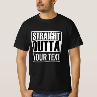 Custom STRAIGHT OUTTA black and white T-Shirt