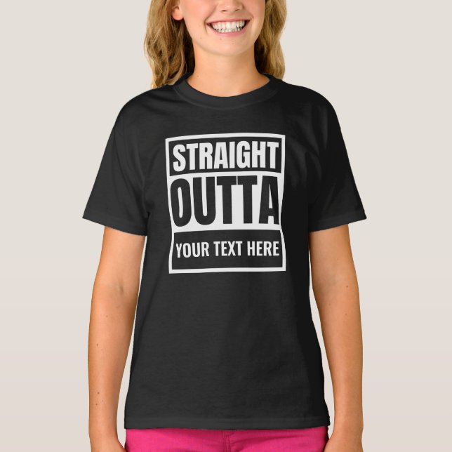 Custom Straight Outta T-Shirt (Front)