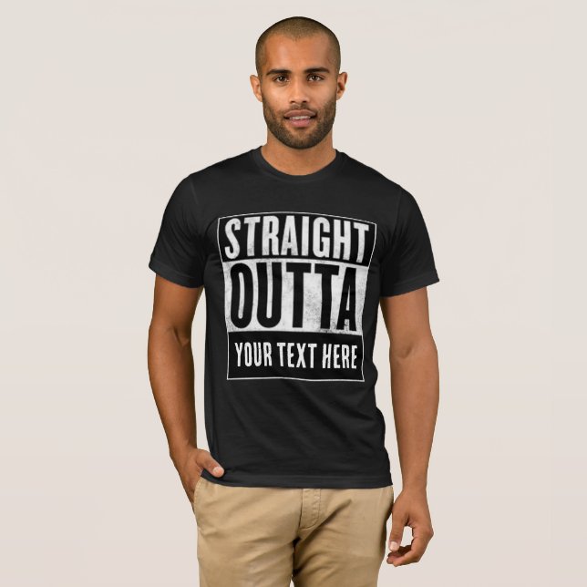 CUSTOM STRAIGHT OUTTA t-shirts (Front Full)