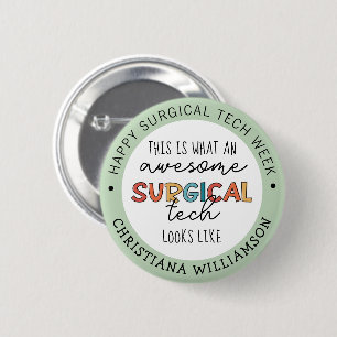 Custom Surgical Technologist Week Funny 6 Cm Round Badge
