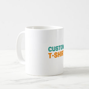 Custom T-Shirt – Personalised Design, Unique & Sty Coffee Mug
