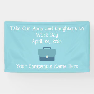 Custom Take Our Sons and Daughters to Work 2025  Banner