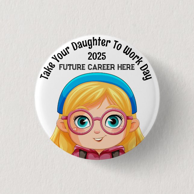 Custom Take Your Daughter To work Blonde  3 Cm Round Badge (Front)
