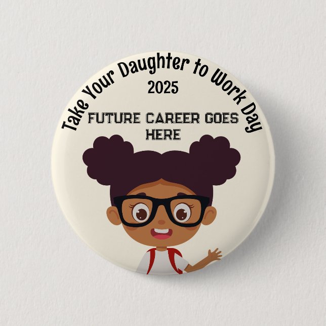 Custom Take Your Kid To work AA Female Customised 6 Cm Round Badge (Front)