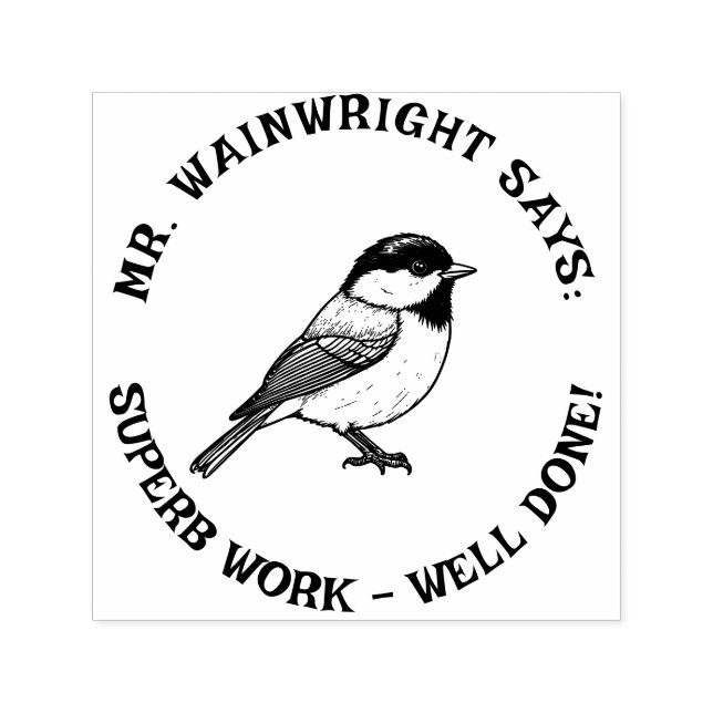 Custom Teacher Chickadee Stamp Cute “Superb Work!” (Design)