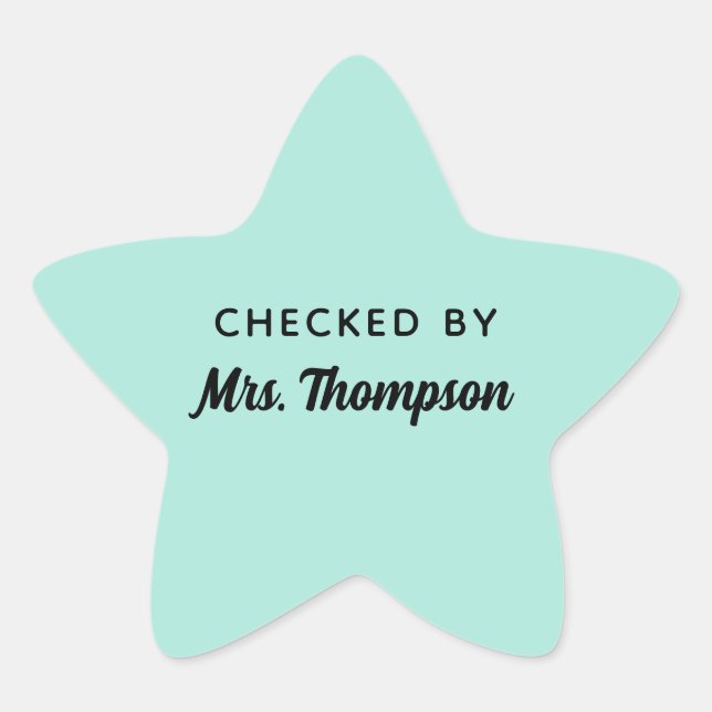 Custom Teacher Name Checked By Pastel Turquoise  Star Sticker (Front)