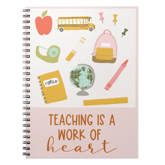 Custom Teacher Notebook Teaching is a Work of Hear (Front)