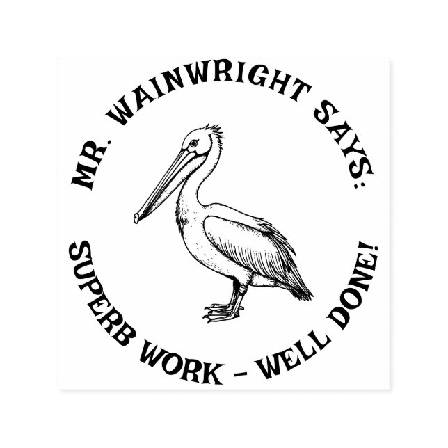 Custom Teacher Pelican Stamp Cute “Superb Work!” (Design)