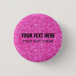Custom Template Add Your Text Pink Glitter Look 3 Cm Round Badge<br><div class="desc">Custom Template Add Your Text Here Pink Glitter Look Elegant Round Button.</div>