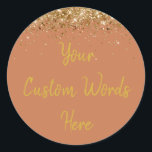 Custom Terracotta and Gold Birthday Party Favour Classic Round Sticker<br><div class="desc">personalised sweet 16 label quinceanera,  mis quince 30th 40th 50th,  15th 16th 18th 20th 21st,  25th 10th 5th personalised anniversary,  vow renewal wedding reception gift,  son husband him his grandson,  boy baby shower her granddaughter,  girl daughter wife uni graduation,  college graduate high school glitter,  bridal bachelorette hen do night</div>