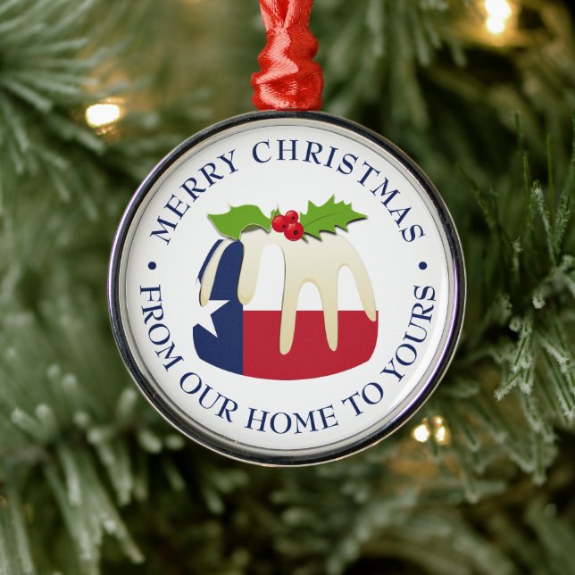 Custom TEXAS CHRISTMAS PUDDING Friends Neighbors Metal Ornament (Tree)