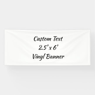 Custom Text 2.5' x 6' Vinyl  Banner