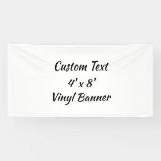 Custom Text 4' x 8' Vinyl  Banner