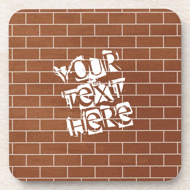 Custom Text Beverage Coaster - A Brick Wall  (Front)