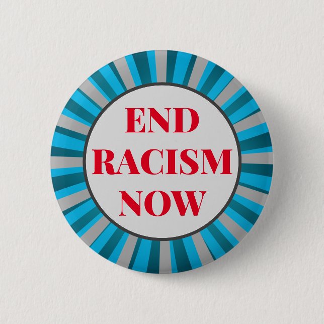 Custom Text Blue/Gray/Red End Racism Now Political 6 Cm Round Badge (Front)