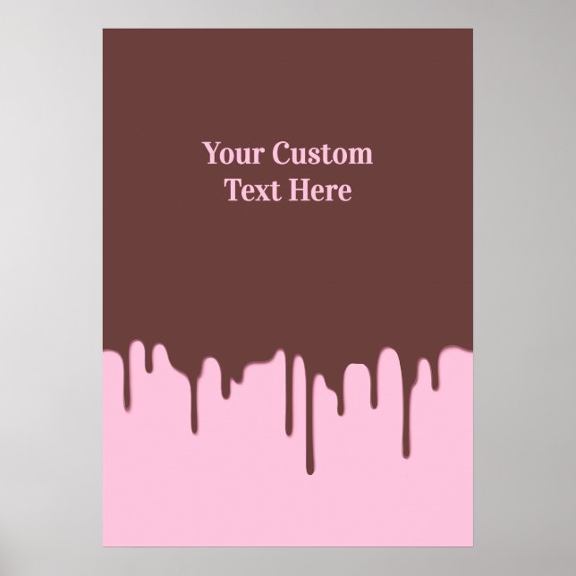 Custom Text Chocolate Drip Poster (Front)