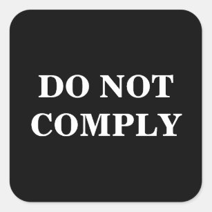 Custom Text/Colour Black Pro Freedom Do Not Comply Square Sticker