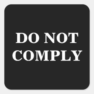 Custom Text/Colour Black Pro Freedom Do Not Comply Square Sticker