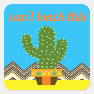 Custom Text/Colour Pointy Cactus Can't Touch This Square Sticker