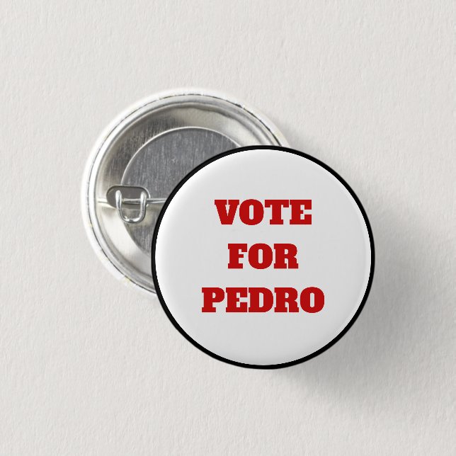 Custom Text/Colour Vote For Pedro Funny Political 3 Cm Round Badge (Front & Back)