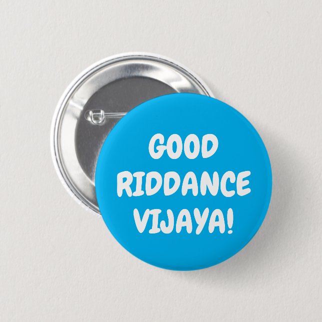 Custom Text & Colours Good Riddance Vijaya Funny 6 Cm Round Badge (Front & Back)