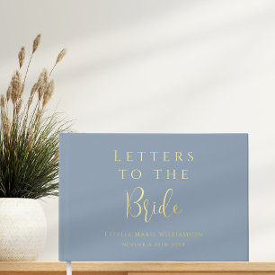 Custom Text Dusty Blue Gold Letters to the Bride  Guest Book