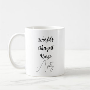 Custom Text Fun Humour World's Okayest Nurse Work Coffee Mug