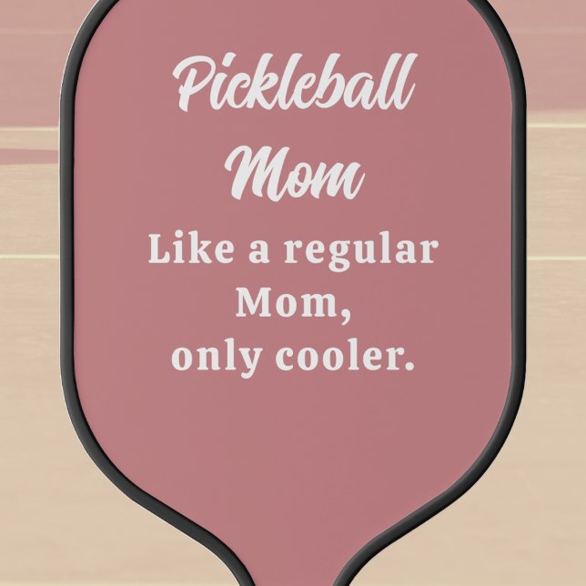 Custom Text Funny Mum Pickleball Paddle (Text Template Pickleball Paddle for Mom's and all players. Cool unique gift. )