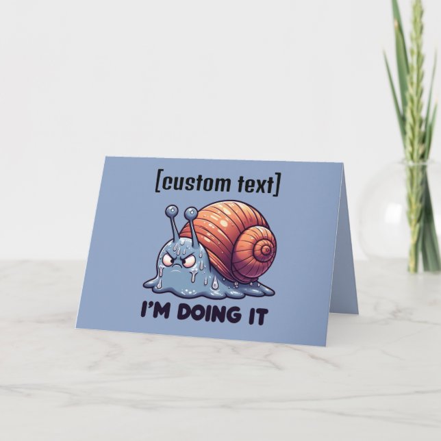 Custom Text Funny Sweaty Snail Motivation Holiday Card (Front)