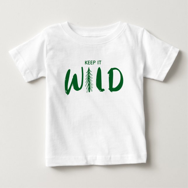 Custom Text Keep It Wild Baby T-Shirt (Front)