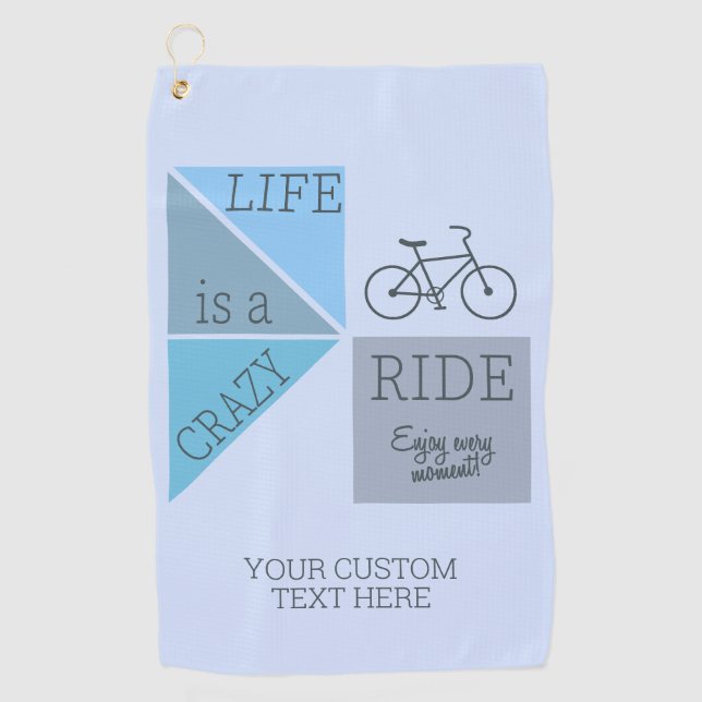 Custom Text Life is a Crazy Ride Golf Towel (Front)