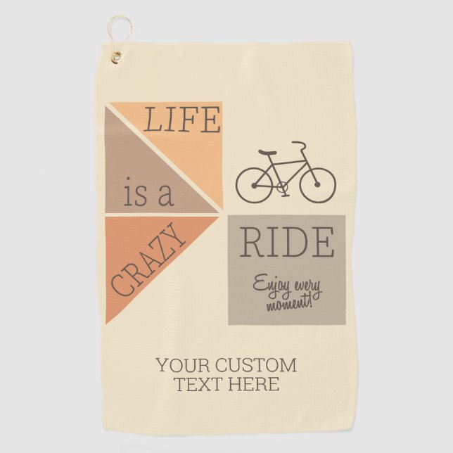 Custom Text Life is a Crazy Ride Golf Towel (Front)