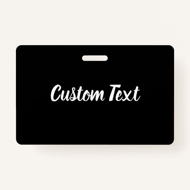 Custom Text on Black with White Script Template ID Badge (Front)